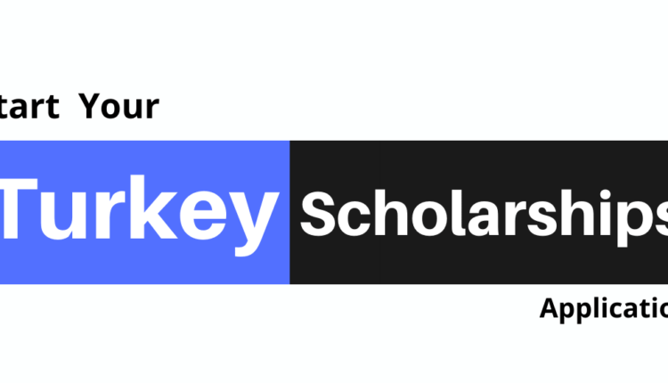 How to apply / Turkey government Scholarships 2022